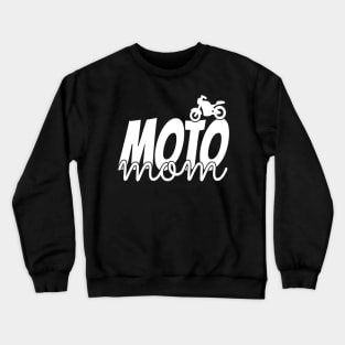 Moto Mom, Moto Life, Motocross Mom, Dirt Bike Life Crewneck Sweatshirt